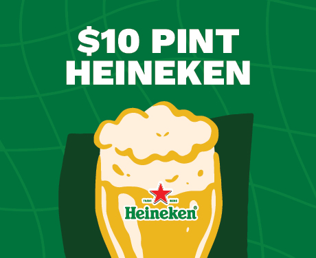$10 PINTS OF HEINEKEN – ENJOY IT WHILE YOU CAN!