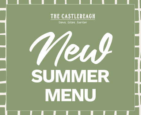 The Castlereagh New Summer Menu!
